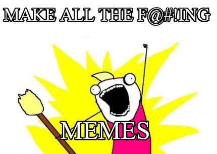 make-all-the-fing-memes