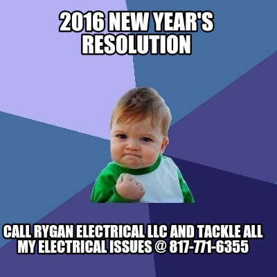 2016-new-years-resolution-call-rygan-electrical-llc-and-tackle-all-my-electrical
