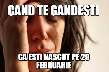 cand-te-gandesti-ca-esti-nascut-pe-29-februarie