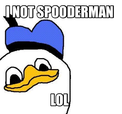 i-not-spooderman-lol