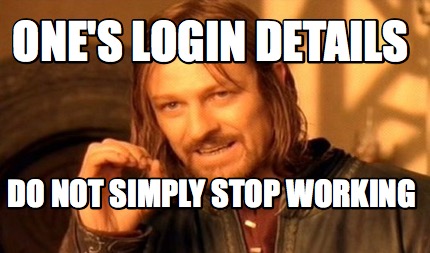 ones-login-details-do-not-simply-stop-working
