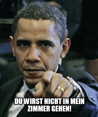 du-wirst-nicht-in-mein-zimmer-gehen