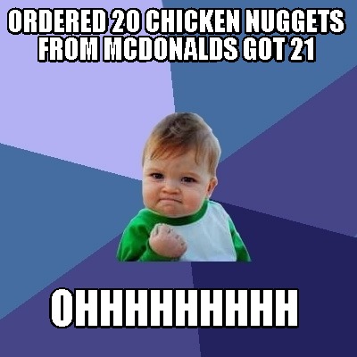 ordered-20-chicken-nuggets-from-mcdonalds-got-21-ohhhhhhhhh