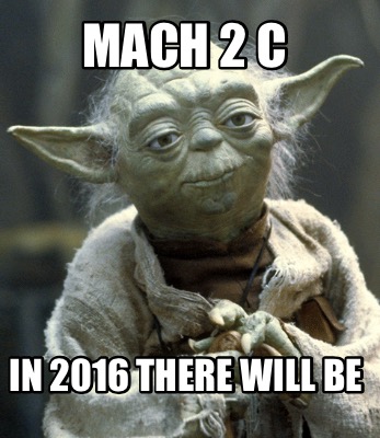 mach-2-c-in-2016-there-will-be