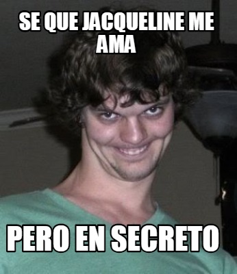 se-que-jacqueline-me-ama-pero-en-secreto