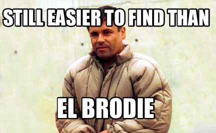 still-easier-to-find-than-el-brodie