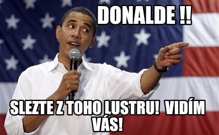 donalde-slezte-z-toho-lustru-vidm-vs