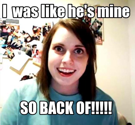 i-was-like-hes-mine-so-back-of
