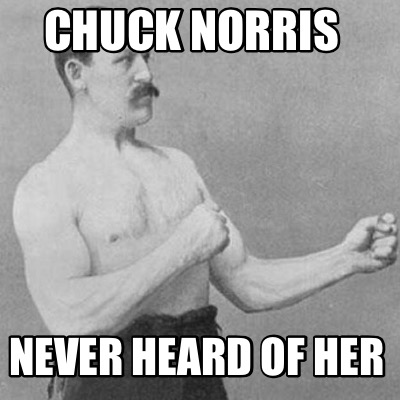 chuck-norris-never-heard-of-her8