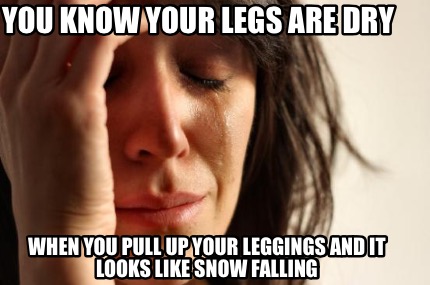 you-know-your-legs-are-dry-when-you-pull-up-your-leggings-and-it-looks-like-snow1