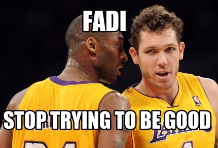 fadi-stop-trying-to-be-good
