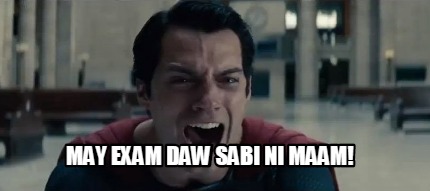 may-exam-daw-sabi-ni-maam