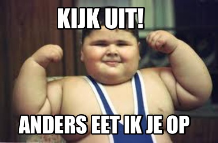 kijk-uit-anders-eet-ik-je-op