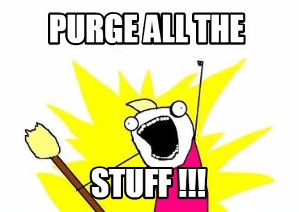 purge-all-the-stuff-