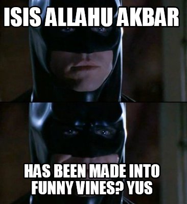 isis-allahu-akbar-has-been-made-into-funny-vines-yus