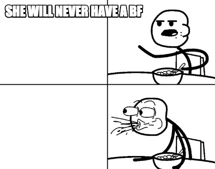 she-will-never-have-a-bf9