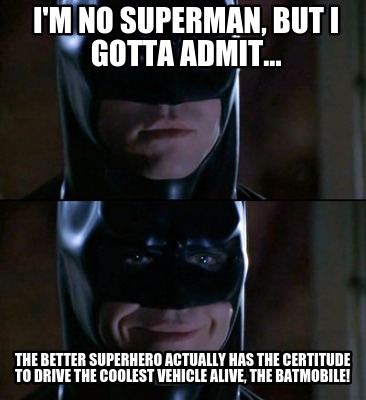 im-no-superman-but-i-gotta-admit...-the-better-superhero-actually-has-the-certit