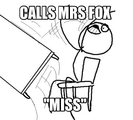 calls-mrs-fox-miss
