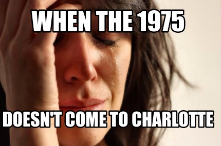 when-the-1975-doesnt-come-to-charlotte