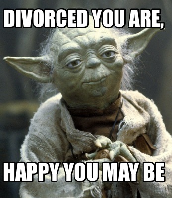 divorced-you-are-happy-you-may-be