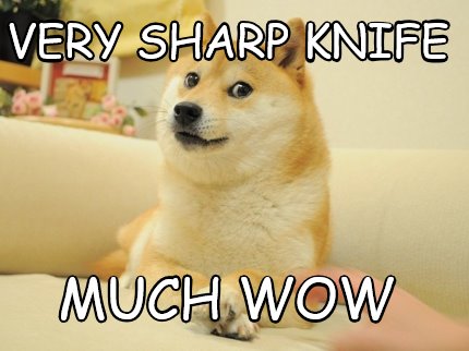 very-sharp-knife-much-wow