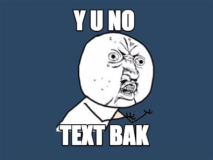 y-u-no-text-bak