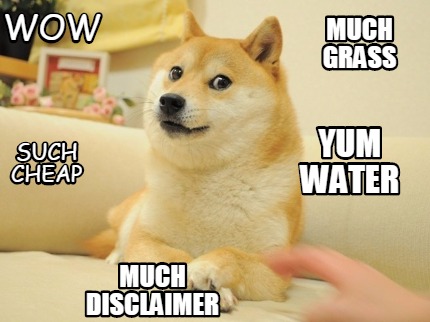 wow-such-cheap-much-grass-much-disclaimer-yum-water