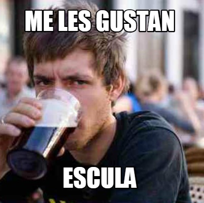 me-les-gustan-escula