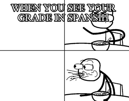 when-you-see-your-grade-in-spansih