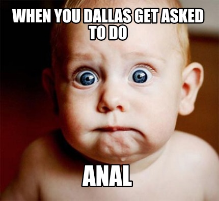 when-you-dallas-get-asked-to-do-anal