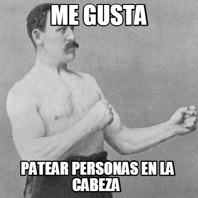 me-gusta-patear-personas-en-la-cabeza