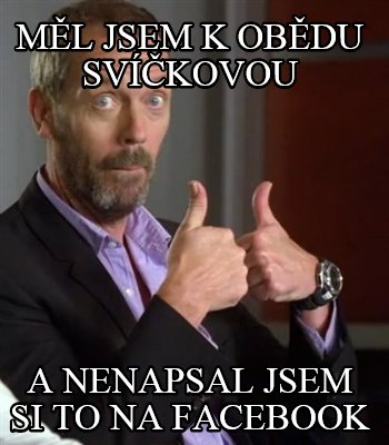 ml-jsem-k-obdu-svkovou-a-nenapsal-jsem-si-to-na-facebook