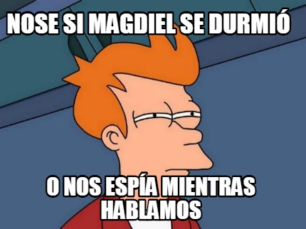 nose-si-magdiel-se-durmi-o-nos-espa-mientras-hablamos