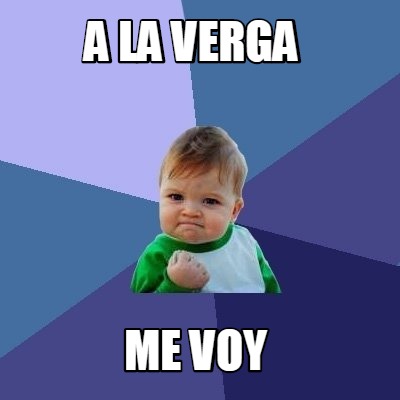 a-la-verga-me-voy