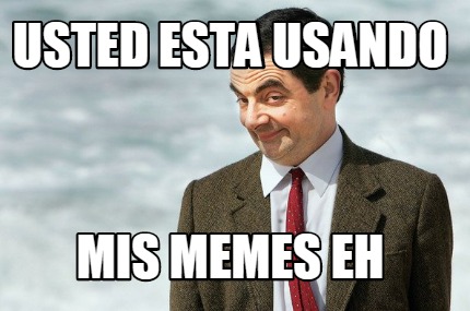 usted-esta-usando-mis-memes-eh