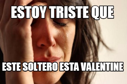 estoy-triste-que-este-soltero-esta-valentine