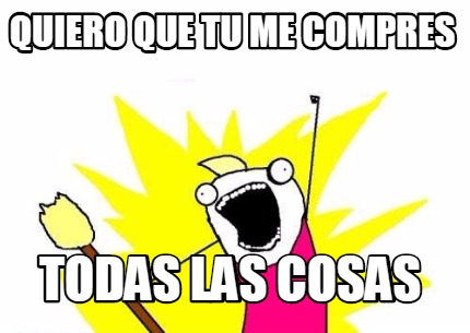 quiero-que-tu-me-compres-todas-las-cosas