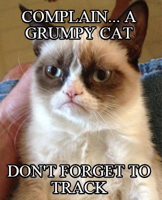 complain...-a-grumpy-cat-dont-forget-to-track
