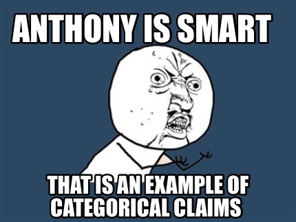 anthony-is-smart-that-is-an-example-of-categorical-claims
