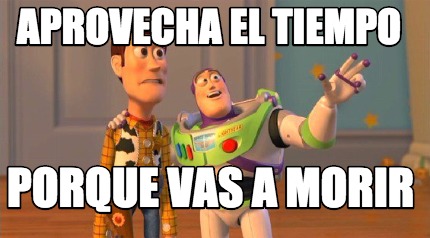 aprovecha-el-tiempo-porque-vas-a-morir