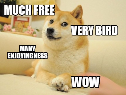 much-free-very-bird-many-enjoyingness-wow