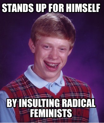 stands-up-for-himself-by-insulting-radical-feminists