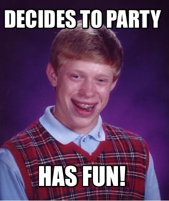 decides-to-party-has-fun