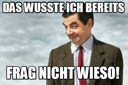 das-wusste-ich-bereits-frag-nicht-wieso