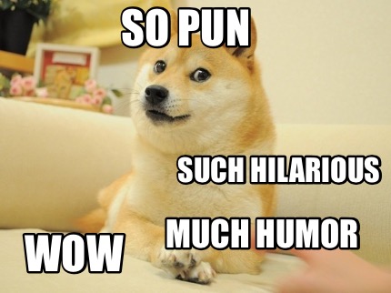 so-pun-much-humor-such-hilarious-wow