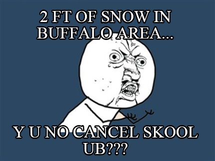 2-ft-of-snow-in-buffalo-area...-y-u-no-cancel-skool-ub