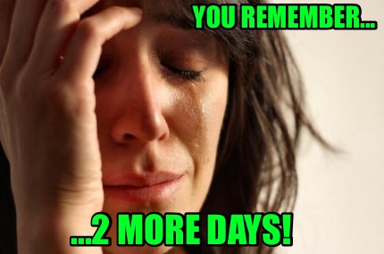 you-remember...-...2-more-days