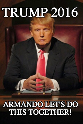 trump-2016-armando-lets-do-this-together