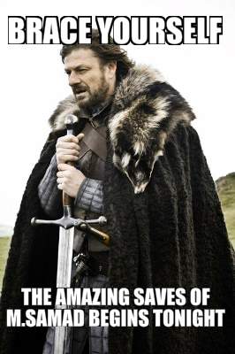 brace-yourself-the-amazing-saves-of-m.samad-begins-tonight