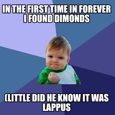 in-the-first-time-in-forever-i-found-dimonds-little-did-he-know-it-was-lappus